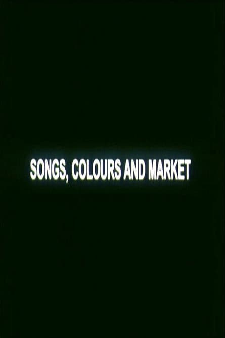 Songs, Colours and Market