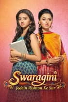 Swaragini — Jodein Rishton Ke Sur