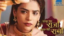 Ek Tha Raja Ek Thi Rani - Episode 118
