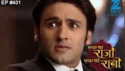 Ek Tha Raja Ek Thi Rani - Episode 401