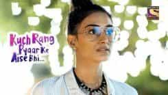 Kuch Rang Pyar Ke Aise Bhi - Episode 271