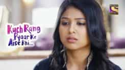Kuch Rang Pyar Ke Aise Bhi - Episode 316