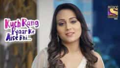 Kuch Rang Pyar Ke Aise Bhi - Episode 323