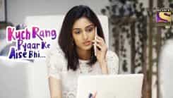 Kuch Rang Pyar Ke Aise Bhi - Episode 334