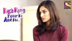 Kuch Rang Pyar Ke Aise Bhi - Episode 354