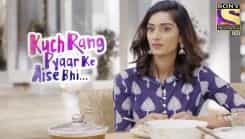 Kuch Rang Pyar Ke Aise Bhi - Episode 367